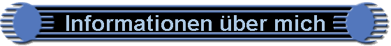 Informationen �ber mich